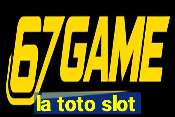 la toto slot