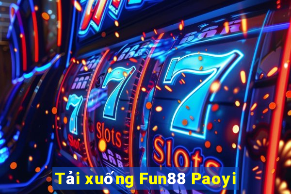 Tải xuống Fun88 Paoyi