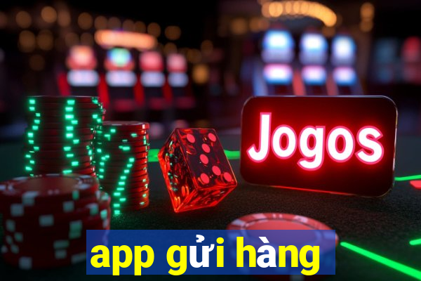 app gửi hàng