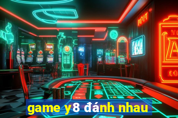 game y8 đánh nhau