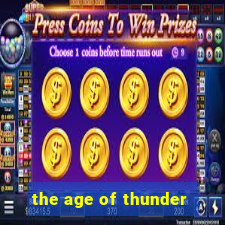 the age of thunder