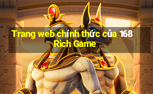 Trang web chính thức của 168 Rich Game