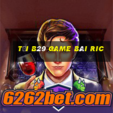 Tải B29 Game Bài Ric