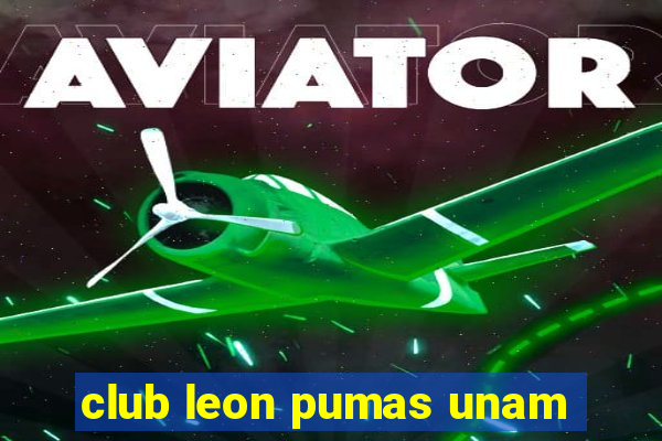 club leon pumas unam