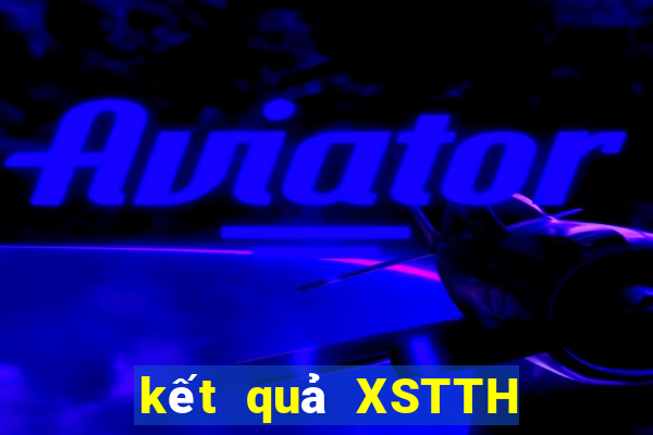 kết quả XSTTH ngày 5