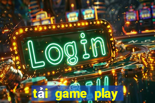 tải game play together apk