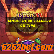 single deck blackjack tips