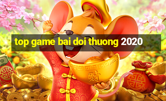 top game bai doi thuong 2020