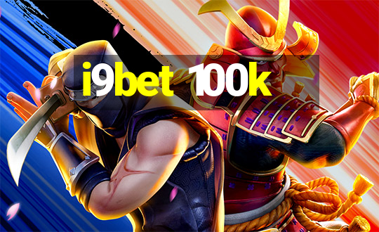 i9bet 100k