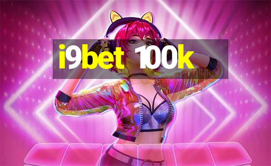 i9bet 100k