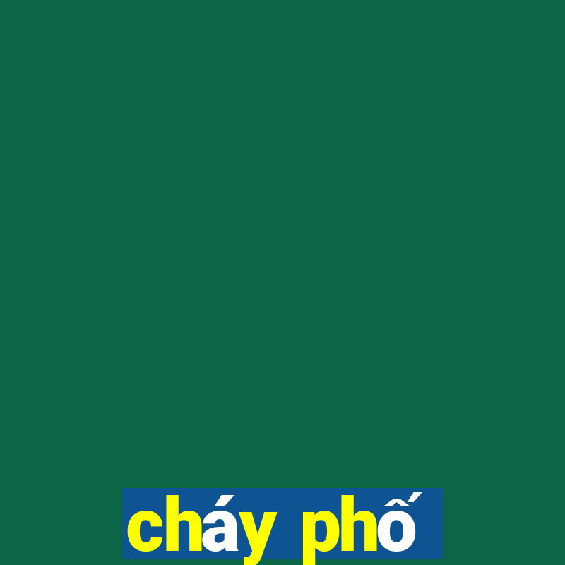 cháy phố