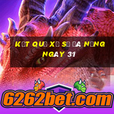 kết quả Xổ Số Đà Nẵng ngày 31