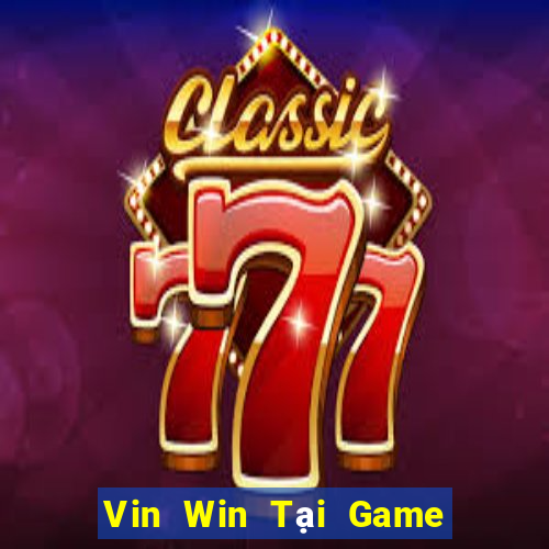 Vin Win Tại Game Bài B52 Đổi Thưởng