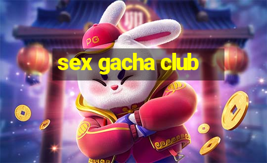 sex gacha club