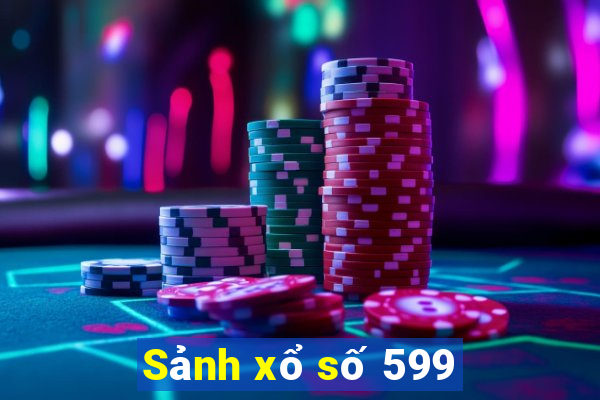 Sảnh xổ số 599