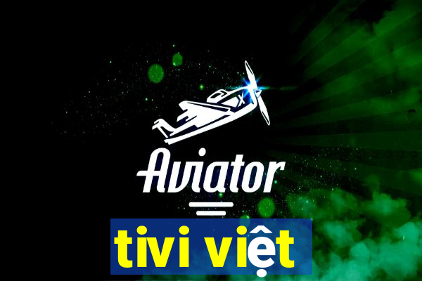 tivi việt