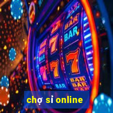 chợ sỉ online