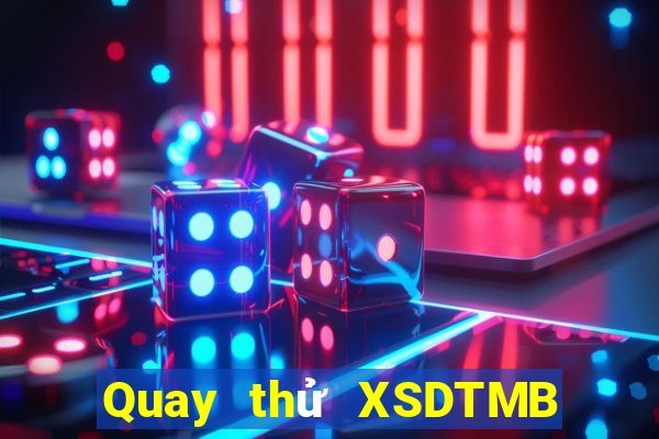 Quay thử XSDTMB ngày 4