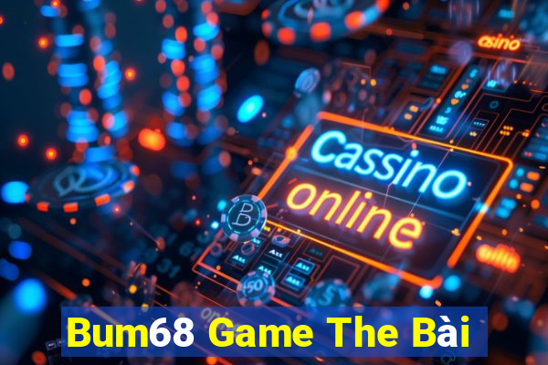 Bum68 Game The Bài