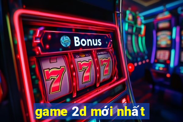 game 2d mới nhất