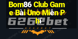 Bom86 Club Game Bài Uno Miễn Phí