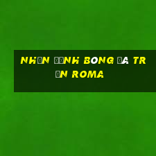 nhận định bóng đá trận roma