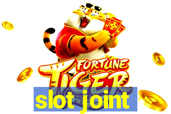 slot joint