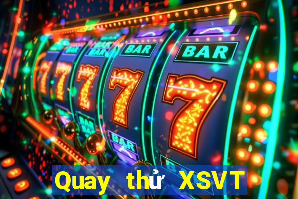 Quay thử XSVT Thứ 6