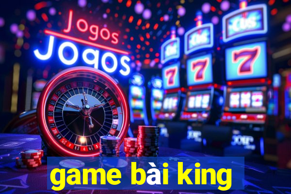 game bài king