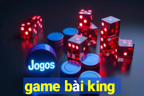 game bài king