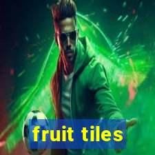 fruit tiles