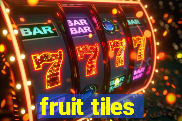 fruit tiles