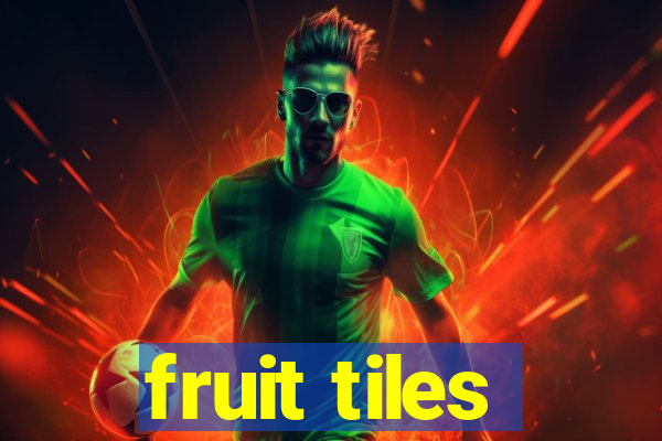 fruit tiles