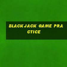 blackjack game practice