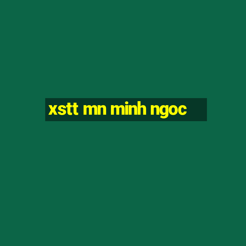 xstt mn minh ngoc