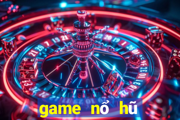 game nổ hũ tiền về như lũ