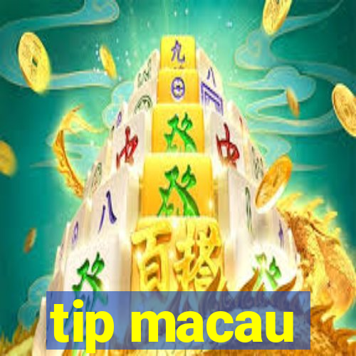 tip macau