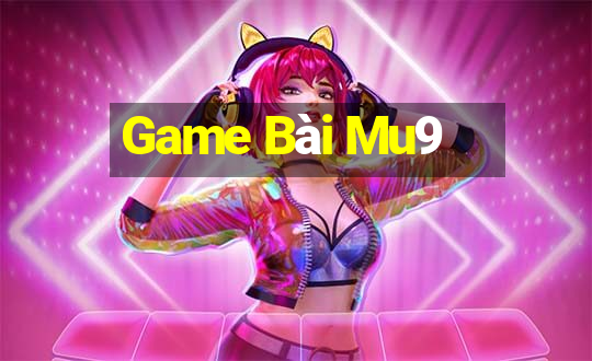 Game Bài Mu9