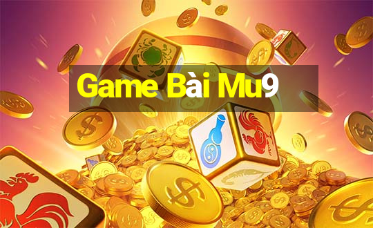 Game Bài Mu9