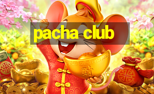 pacha club