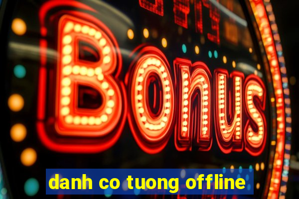 danh co tuong offline