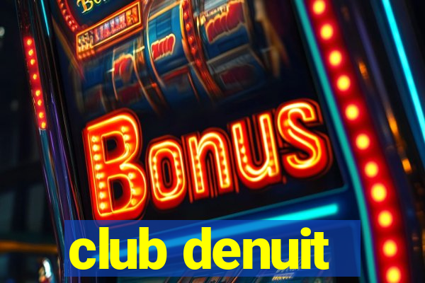 club denuit