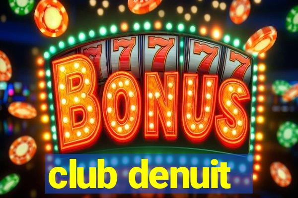 club denuit