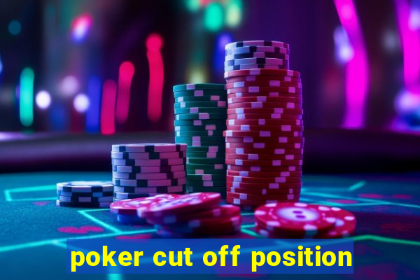 poker cut off position