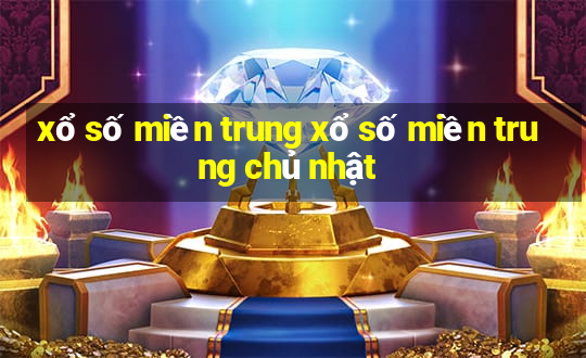 xổ số miền trung xổ số miền trung chủ nhật