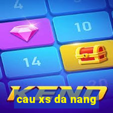 cau xs da nang