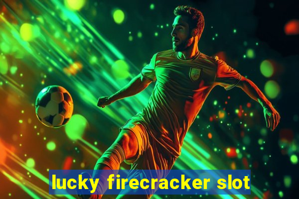 lucky firecracker slot