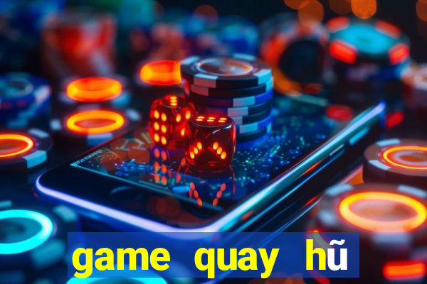 game quay hũ mới nhất 2021