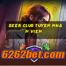 beer club tuyen nhan vien