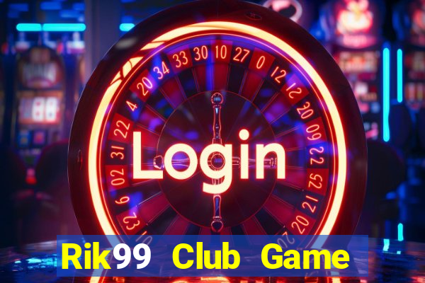 Rik99 Club Game Bài 3C Cho Ios